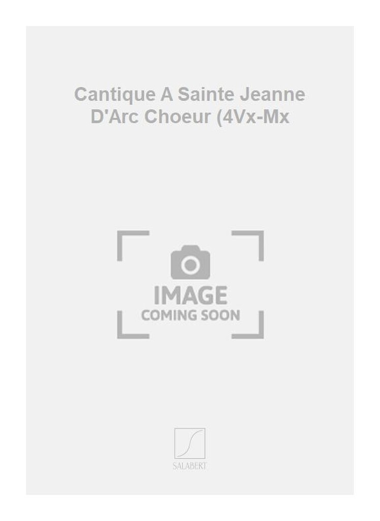 Cantique A Sainte Jeanne D'Arc Choeur (4Vx-Mx